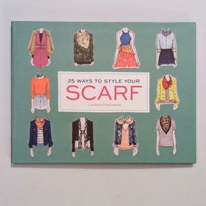 25 Ways to Tie a Scarf by Lauren Friedman